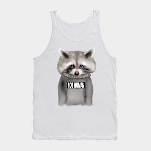 Raccoon Not human Tank Top